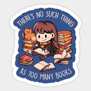 Theres No Such Thing As Too Many Books - Cute Geek Book Cat Gift Sticker